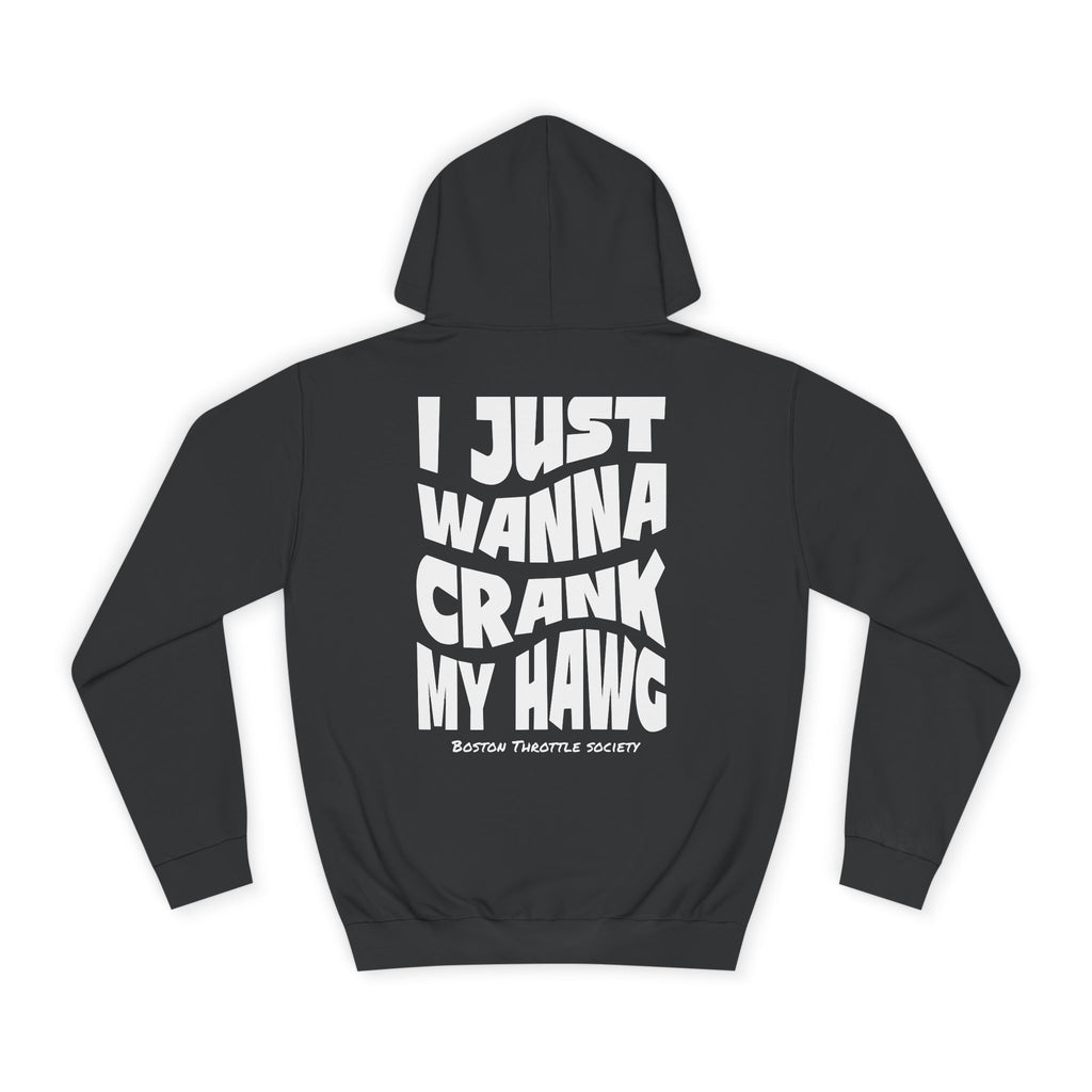 Boston Throttle Hoodie — “I Just Wanna Crank My Hawg” Motorcycle Pullover