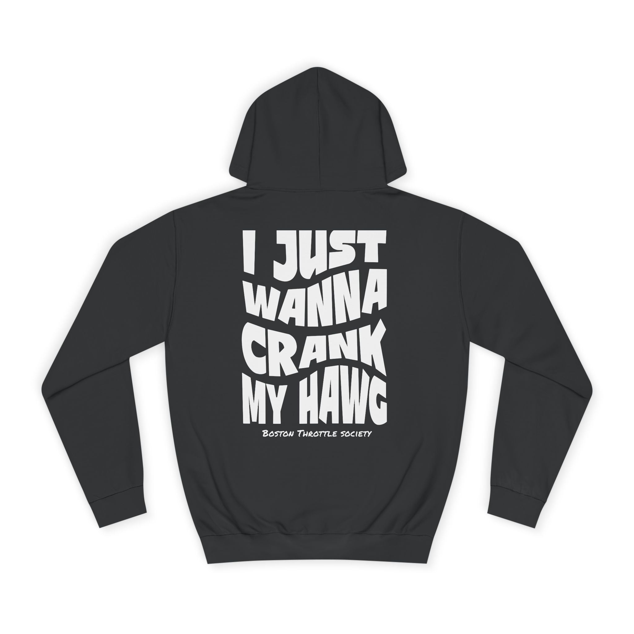 Boston Throttle Hoodie — “I Just Wanna Crank My Hawg” Motorcycle Pullover
