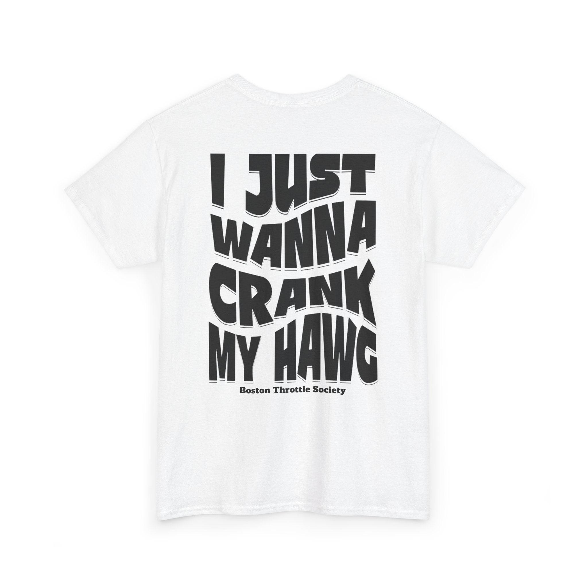 T-Shirt — 'BTS' Boston Throttle Society Tee with 'I Just Wanna Crank My Hawg' Retro Graphic