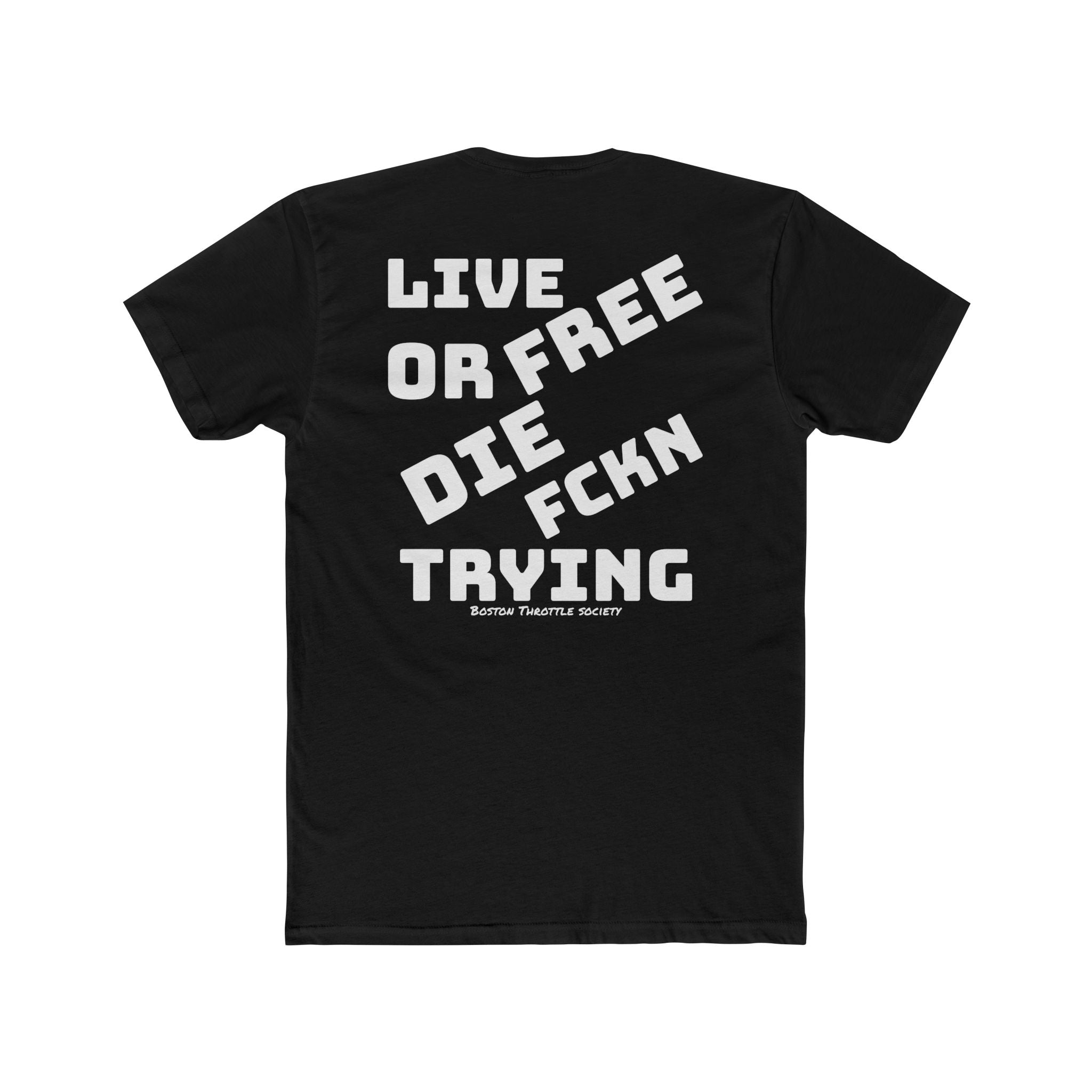 Live Free or Die Fckn Trying Tee