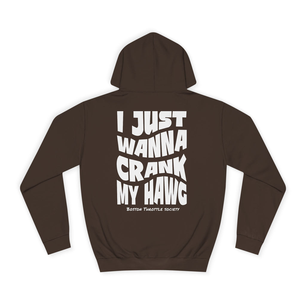Boston Throttle Hoodie — “I Just Wanna Crank My Hawg” Motorcycle Pullover