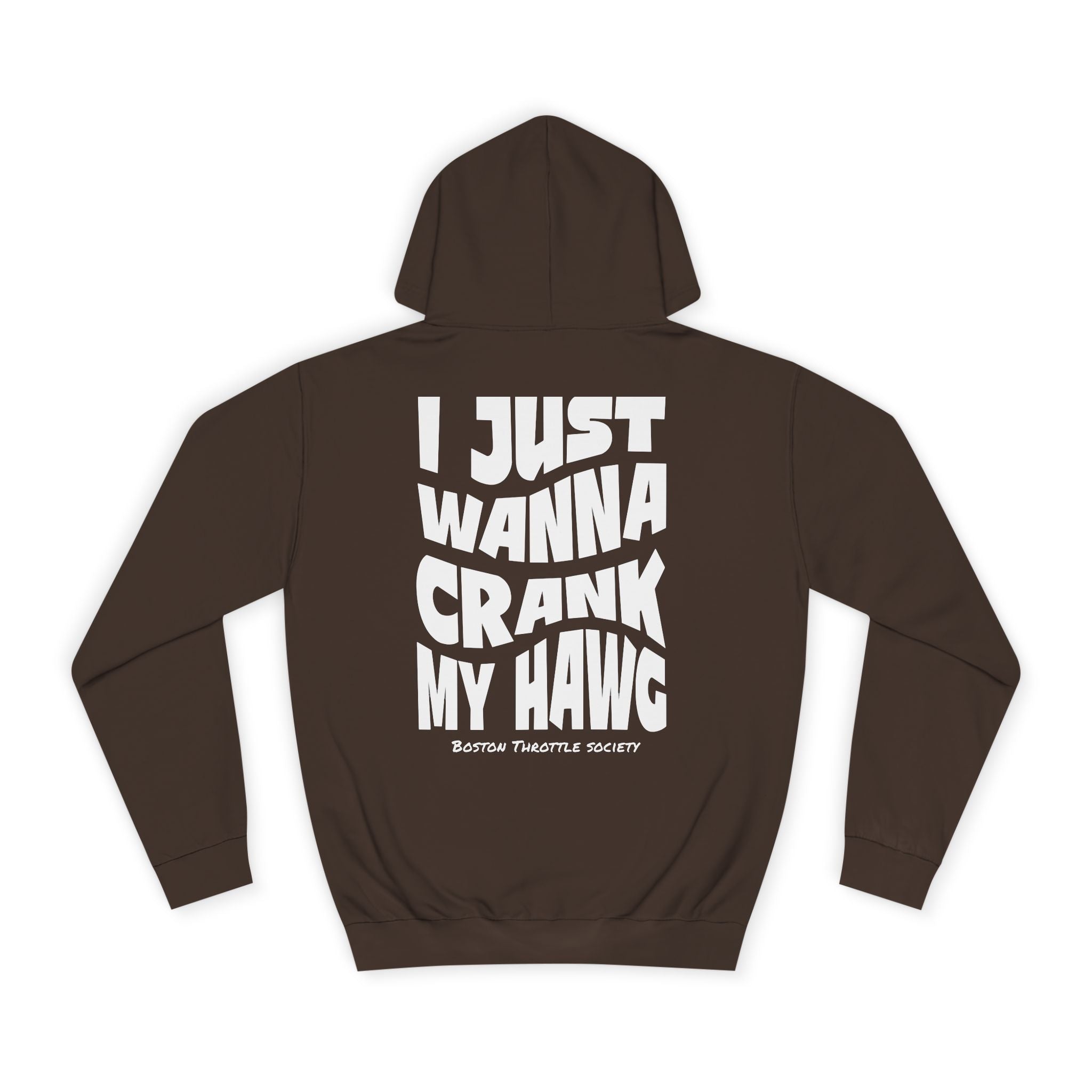 Boston Throttle Hoodie — “I Just Wanna Crank My Hawg” Motorcycle Pullover