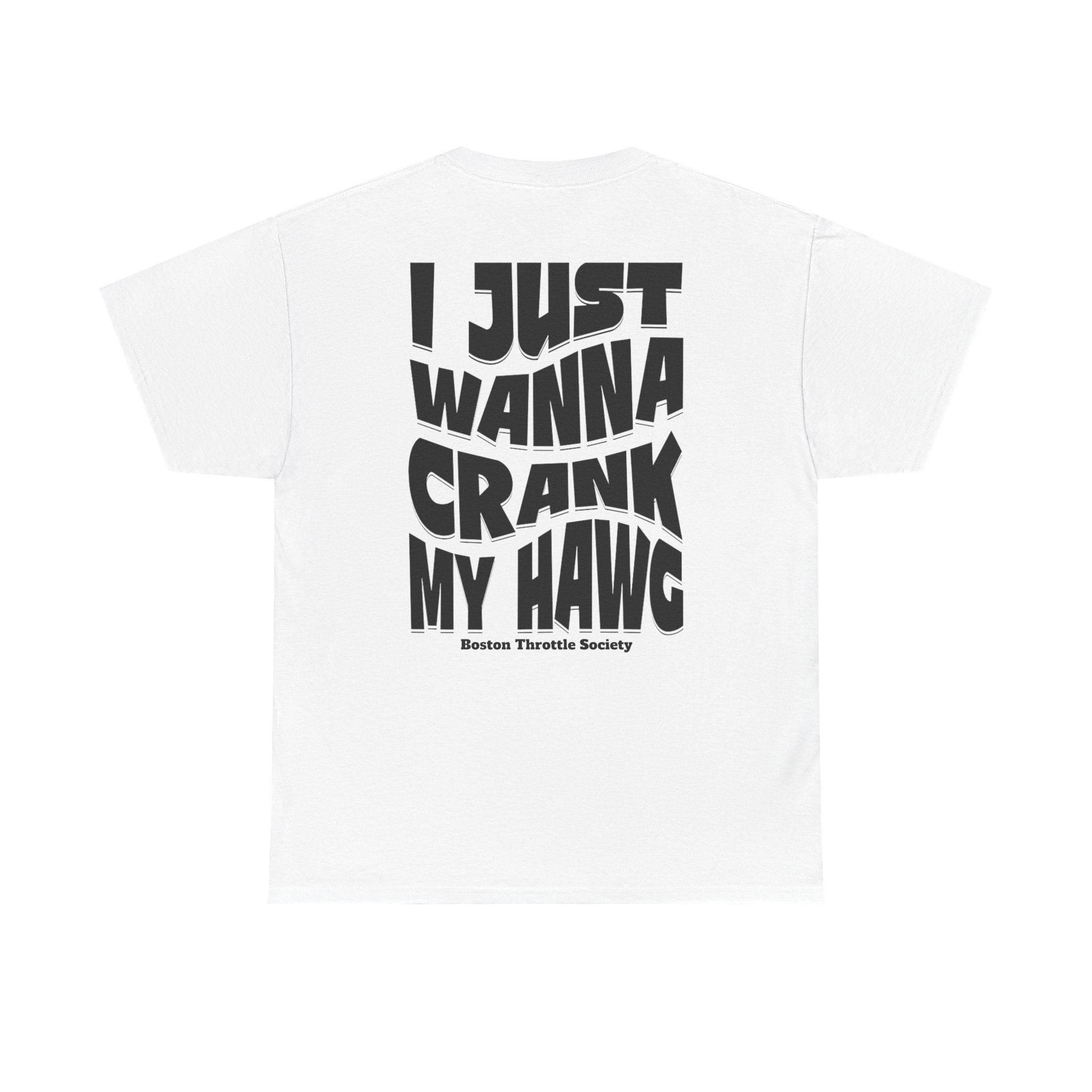 T-Shirt — 'BTS' Boston Throttle Society Tee with 'I Just Wanna Crank My Hawg' Retro Graphic